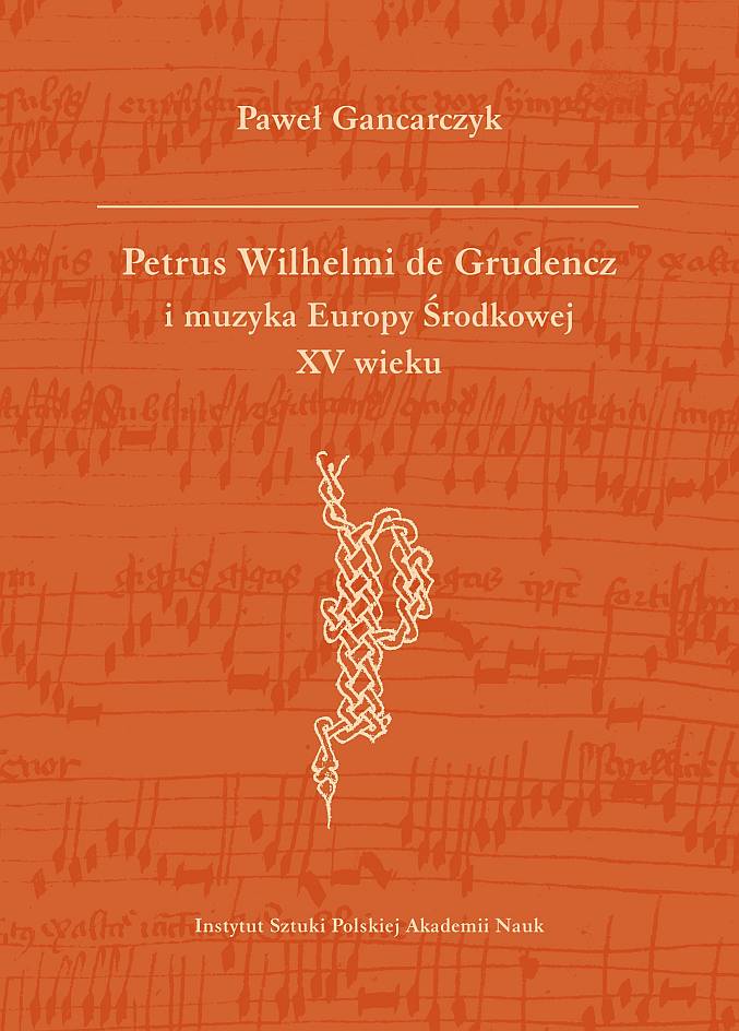 Petrus Wilhelmi de Grudencz i muzyka Europy Środkowej XV wieku