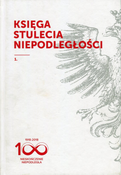 Księga Stulecia Niepodległości. 1