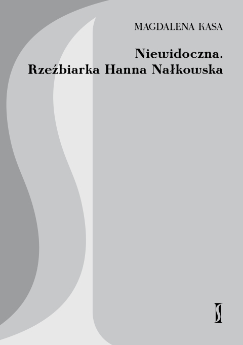 Niewidoczna. Rzeźbiarka Hanna Nałkowska
