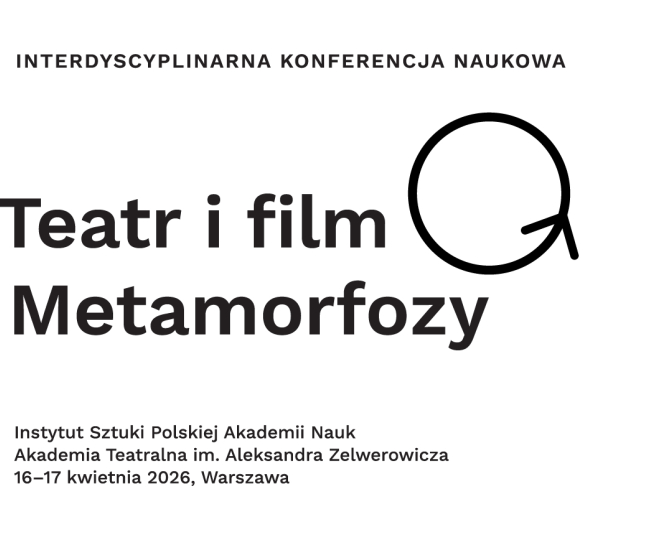 Interdyscyplinarna konferencja naukowa „Teatr i film. Metamorfozy”